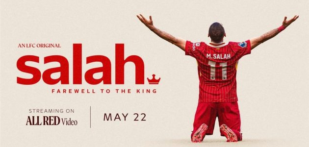 وداعًا للملك.. ليفربول يعلن إنتاج فيلم وثائقي عن محمد صلاح قبل رحيله التاريخي